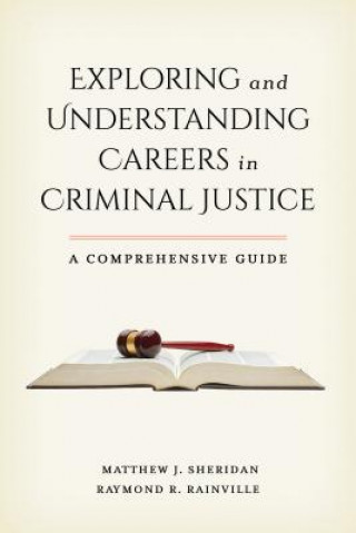 Βιβλίο Exploring and Understanding Careers in Criminal Justice Matthew J. Sheridan