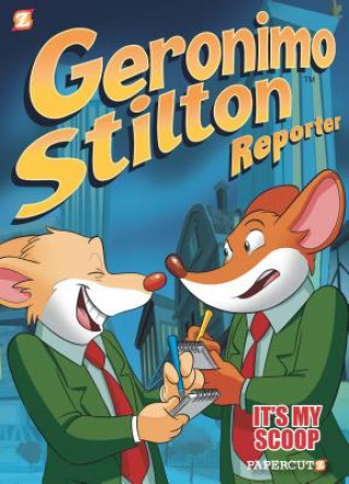 Carte Geronimo Stilton Reporter #2: It's MY Scoop! Geronimo Stilton