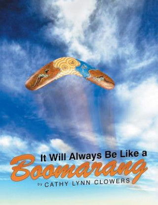 Kniha It Will Always Be Like a Boomarang CATHY LYNN CLOWERS