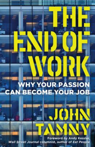 Kniha End of Work John Tamny