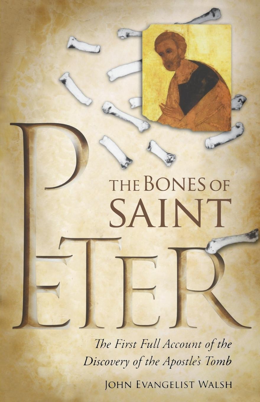 Книга BONES OF ST PETER, THE JOHN E. WALSH
