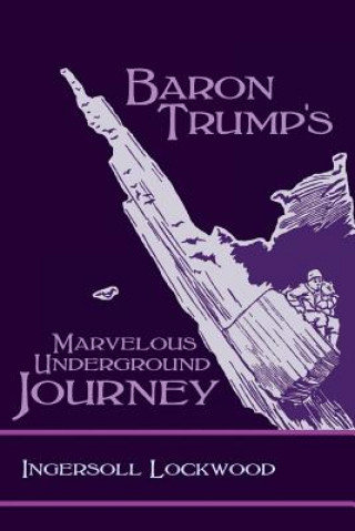 Книга Baron Trump's Marvelous Underground Journey INGERSOLL LOCKWOOD