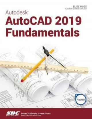 Carte Autodesk AutoCAD 2019 Fundamentals Elise Moss