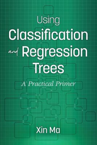 Knjiga Using Classification and Regression Trees Xin Ma