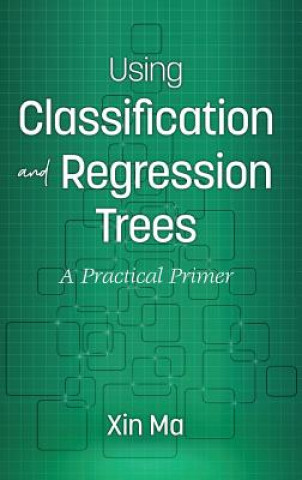 Knjiga Using Classification and Regression Trees Xin Ma
