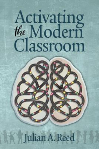 Buch Activating the Modern Classroom Julian A. Reed