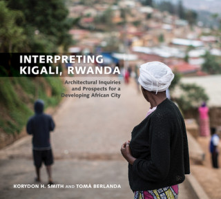 Carte Interpreting Kigali, Rwanda Korydon H. Smith