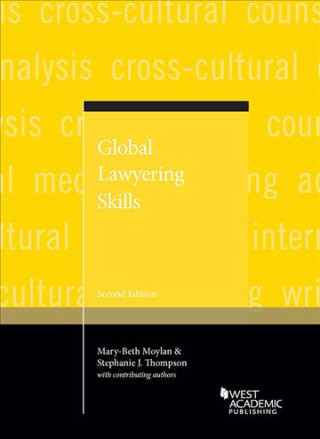 Книга Global Lawyering Skills Mary-Beth Moylan