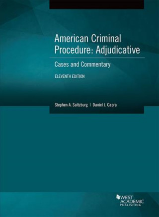 Kniha American Criminal Procedure, Adjudicative Stephen Saltzburg