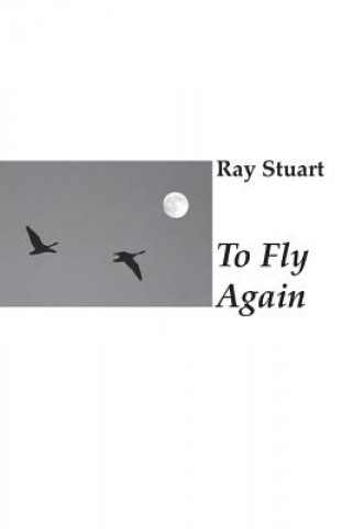 Kniha To Fly Again RAY STUART