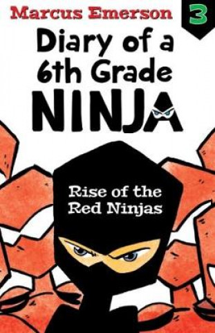 Könyv Rise of the Red Ninjas: Diary of a 6th Grade Ninja Book 3 Marcus Emerson