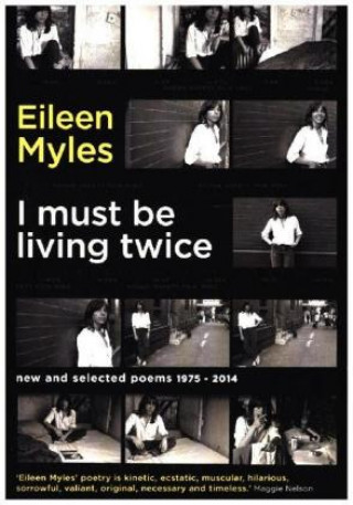 Knjiga I Must Be Living Twice Eileen Myles