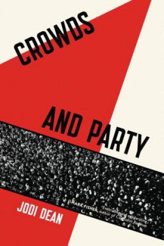 Book Crowds and Party Jodi Dean