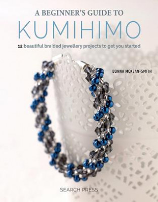 Kniha Beginner's Guide to Kumihimo Donna McKean-Smith