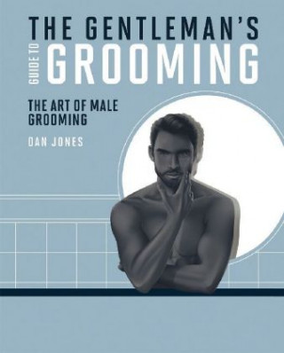 Kniha Gentleman's Guide to Grooming Dan Jones