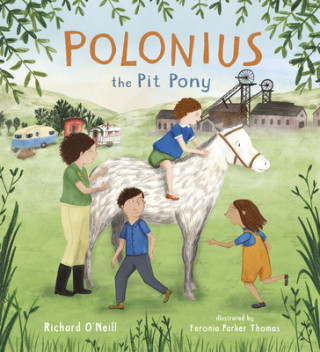 Книга Polonius the Pit Pony Richard O'Neill