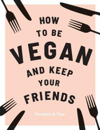 Carte How to be Vegan and Keep Your Friends NICHOLS  ANNIE