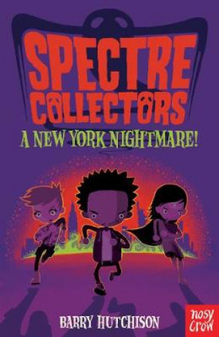 Kniha Spectre Collectors: A New York Nightmare! Barry Hutchison