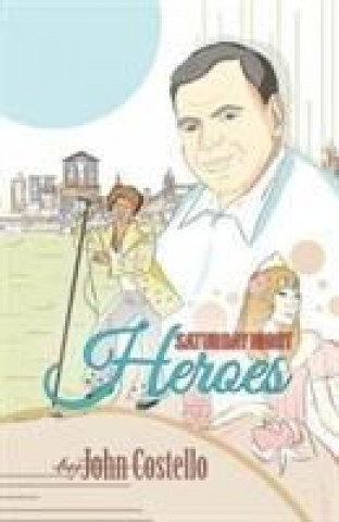 Buch Saturday Night Heroes John Costello