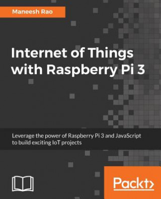 Книга Internet of Things with Raspberry Pi 3 MANEESH RAO