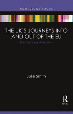 Kniha United Kingdom's Journeys into and out of the European Union Julie Smith