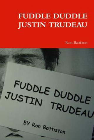 Knjiga Fuddle Duddle Justin Trudeau RON BATTISTON