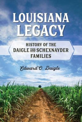 Kniha Louisiana Legacy EDWARD  OSCA DAIGLE