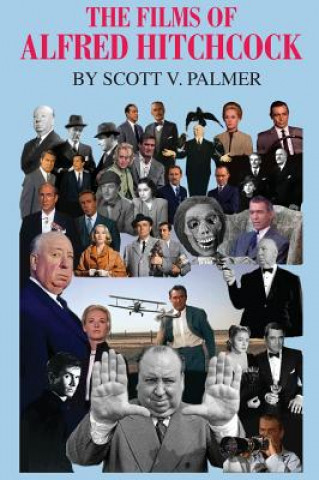 Kniha Films of Alfred Hitchcock SCOTT V. PALMER