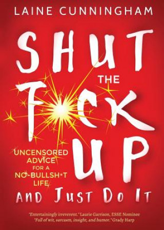 Book Shut the F*ck Up and Just Do It LAINE CUNNINGHAM