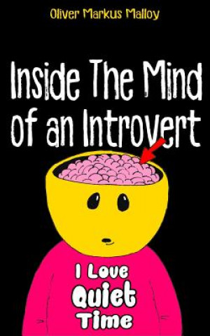 Carte Inside The Mind of an Introvert OLIVER MARKU MALLOY