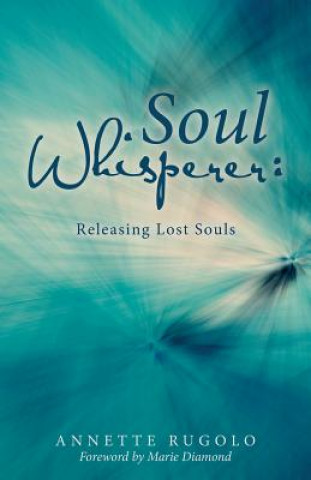 Kniha Soul Whisperer ANNETTE RUGOLO