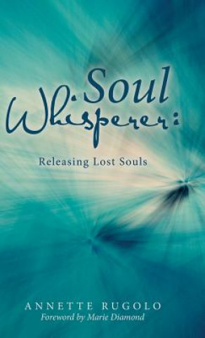 Kniha Soul Whisperer ANNETTE RUGOLO
