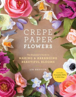 Kniha Crepe Paper Flowers LIA GRIFFITH