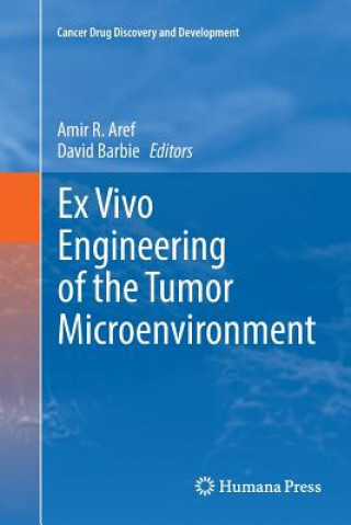 Książka Ex Vivo Engineering of the Tumor Microenvironment AMIR R. AREF