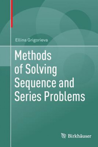 Kniha Methods of Solving Sequence and Series Problems ELLINA GRIGORIEVA