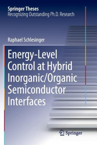 Carte Energy-Level Control at Hybrid Inorganic/Organic Semiconductor Interfaces RAPHAEL SCHLESINGER