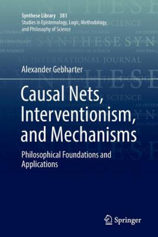 Kniha Causal Nets, Interventionism, and Mechanisms ALEXANDER GEBHARTER