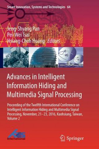 Kniha Advances in Intelligent Information Hiding and Multimedia Signal Processing JENG-SHYANG PAN