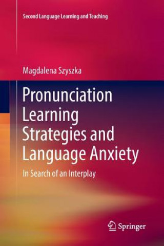 Książka Pronunciation Learning Strategies and Language Anxiety MAGDALENA SZYSZKA