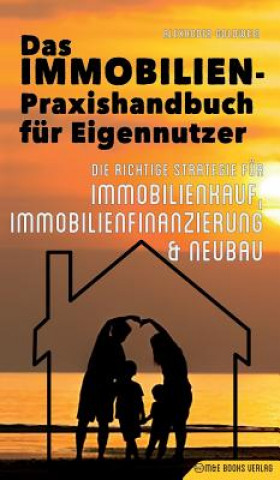 Книга Das Immobilien-Praxishandbuch fur Eigennutzer ALEXANDER GOLDWEIN