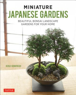 Książka Miniature Japanese Gardens Kenji Kobayashi