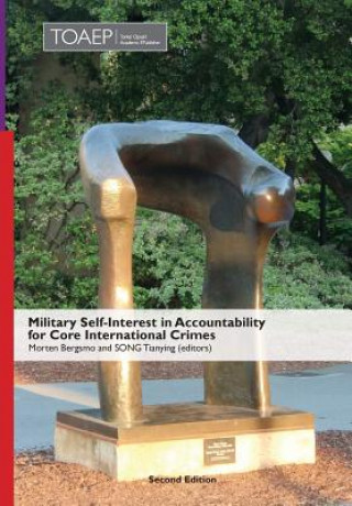 Kniha Military Self-Interest in Accountability for Core International Crimes MORTEN BERGSMO