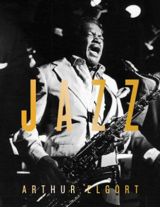 Livre Arthur Elgort: Jazz Arthur Elgort