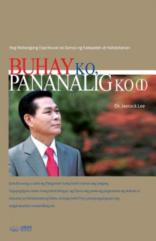 Kniha Buhay Ko, Pananalig Ko &#8544; JAEROCK LEE