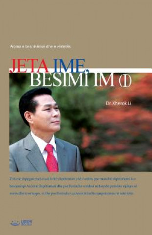 Könyv Jeta Ime, Besimi Im &#8544; JAEROCK LEE