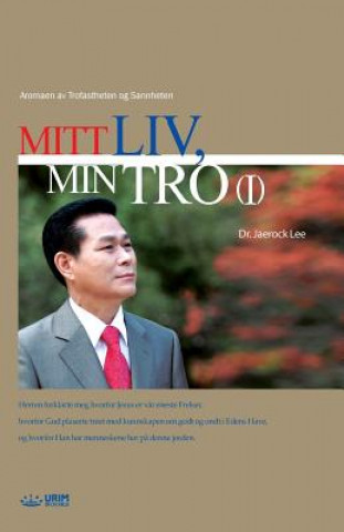 Kniha Mitt Liv, Min Tro &#8544; JAEROCK LEE
