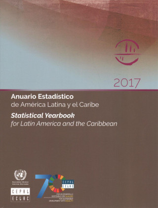 Knjiga Statistical yearbook for Latin America and the Caribbean 2017 United Nations Economic Commission for Latin America and the Caribbean