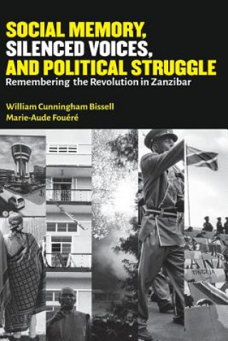 Könyv Social Memory, Silenced Voices, and Political Struggle William Cunningham Bissell