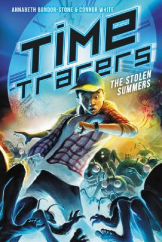 Книга Time Tracers: The Stolen Summers Annabeth Bondor-Stone