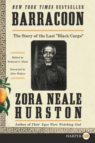 Könyv Barracoon: The Story of the Last Black Cargo Zora Neale Hurston